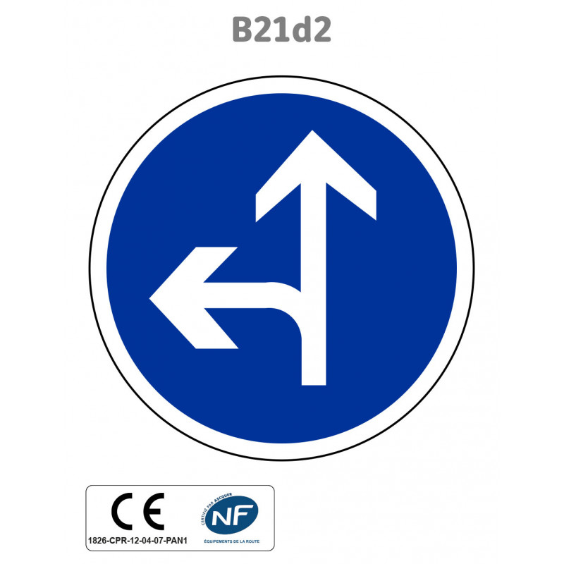 Panneau B21d2 Direction obligatoire tout droit ou à gauche
