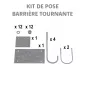 Kits de pose barrières tournantes